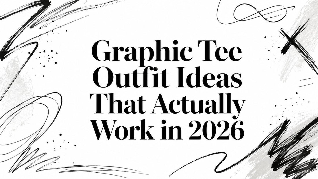 Graphic Tee Outfit Ideas That Actually Work in 2026