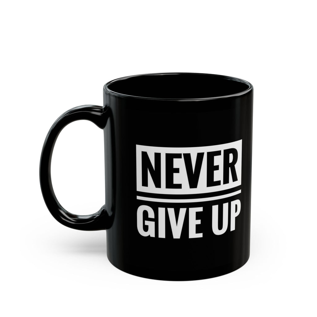 Never Give Up Black Coffe Cup